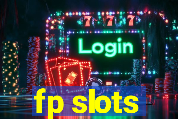 fp slots